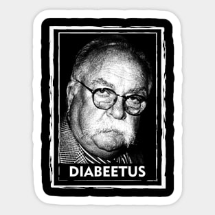 Diabeetus Wilford Brimley Sticker